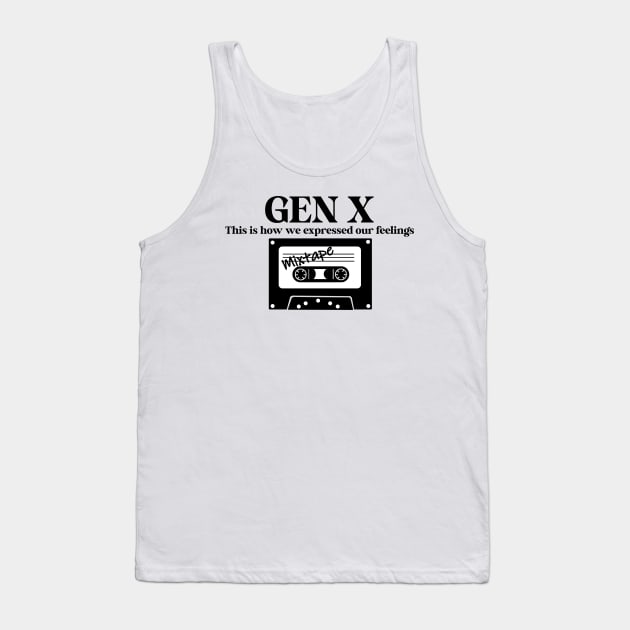 Gen X This is How we Expressed our Feelings Tank Top by Planet of Tees